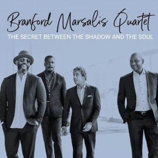 Branford Marsalis Quartet / The Secret Between The Shadow And The Soul