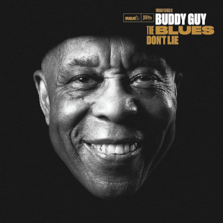 Buddy Guy / The Blues Don’t Lie