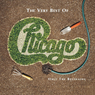 Chicago / The Very Best Of Chicago: Only The Beginning