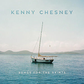 Kenny Chesney / Songs For The Saints