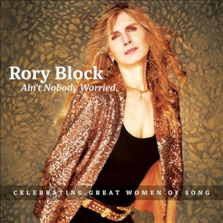 Rory Block / Ain’t Nobody Worried