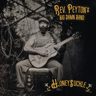 The Reverend Peyton’s Big Damn Band / Honeysuckle