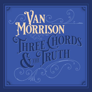 Van Morrison / Three Chords And The Truth